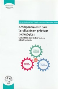 Acompañamiento para la reflexión en prácticas pedagógicas : Guía práctica para la observación y retroalimentación
